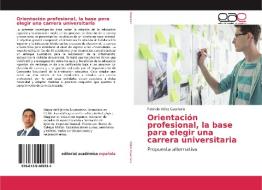 Orientación profesional, la base para elegir una carrera universitaria di Fabricio Vélez Guaricela edito da EAE