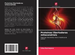 Proteínas libertadoras mitocondriais di Irina Kashapova edito da Edições Nosso Conhecimento