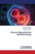 Human Reproductive Biotechnology di Baraa Ahmed Saeed, Noor Kareem Kadhim, Anwer Jaber Faisal edito da LAP LAMBERT Academic Publishing