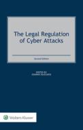 The Legal Regulation Of Cyber Attacks edito da Kluwer Law International