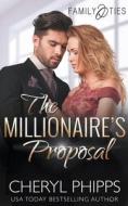 The Millionaire's Proposal di Cheryl Phipps edito da LIGHTNING SOURCE INC