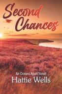 Second Chances di Wells Hattie Wells edito da Independently Published
