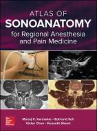 Atlas of Sonoanatomy for Regional Anesthesia and Pain Medicine di Manoj K. Karmakar, Edmund Soh, Victor Chee, Kenneth Sheah edito da McGraw-Hill Education Ltd