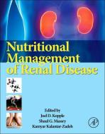 Nutritional Management of Renal Disease edito da Elsevier Science Publishing Co Inc