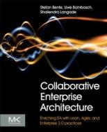 Collaborative Enterprise Architecture di Stefan (Head of Software Architecutre DC Dusseldorf Bente, Uwe (Enterprise Archite Bombosch edito da Elsevier Science & Technology