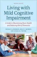 Living with Mild Cognitive Impairment 2nd Edition di Anderson edito da OXFORD UNIV PR
