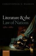 Literature and the Law of Nations, 1580-1680 di Christopher N. Warren edito da OUP Oxford