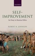 Self-Improvement: An Essay in Kantian Ethics di Robert N. Johnson edito da PRACTITIONER LAW