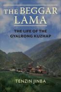 The Beggar Lama di Tenzin Jinba edito da Columbia University Press