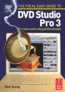 Focal Easy Guide to DVD Studio Pro 3 di Rick Young edito da Taylor & Francis Ltd