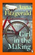 Girl In The Making di Anna Fitzgerald edito da Penguin Books Ltd