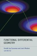 Functional Differential Geometry di Gerald Jay Sussman edito da MIT Press