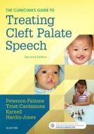 The Clinician's Guide to Treating Cleft Palate Speech di Sally J. Peterson-Falzone, Judith Trost-Cardamone, Michael P. Karnell, Mary A. Hardin-Jones edito da Elsevier - Health Sciences Division