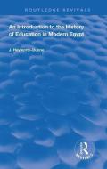 An Introduction to the History of Education in Modern Egpyt di J. Heyworth-Dunne edito da Taylor & Francis Ltd