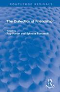 The Dialectics Of Friendship edito da Taylor & Francis Ltd