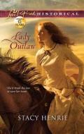 Lady Outlaw di Stacy Henrie edito da Love Inspired