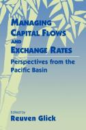 Managing Capital Flows and Exchange Rates edito da Cambridge University Press
