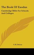 The Book Of Exodus: Cambridge Bible For di S. R. DRIVER edito da Kessinger Publishing