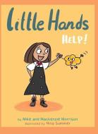 Little Hands Help di Mike Morrison, Mackenzie Morrison edito da LIGHTNING SOURCE INC
