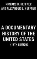 A Documentary History of the United States (11th Edition) di Richard D. Heffner, Alexander B. Heffner edito da SIGNET CLASSICS