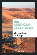The American Salad Book di Maximilian De Loup edito da LIGHTNING SOURCE INC