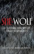 She-Wolf di Hannah Priest edito da Manchester University Press