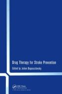 Drug Therapy for Stroke Prevention di Julian Bogousslavsky edito da CRC Press