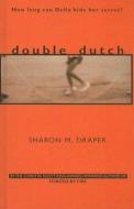 Double Dutch di Sharon M. Draper edito da PERFECTION LEARNING CORP
