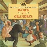 Dance at Grandpa's di Laura Ingalls Wilder edito da PERFECTION LEARNING CORP