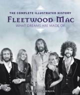 Fleetwood Mac: The Complete Illustrated History di Richie Unterberger edito da CRESTLINE PUB CO