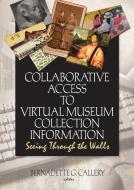 Collaborative Access to Virtual Museum Collection Information di John J. Riemer edito da Routledge