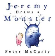 Jeremy Draws a Monster di Peter Mccarty edito da HENRY HOLT JUVENILE