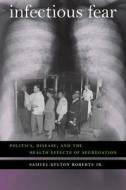 Infectious Fear di Samuel Kelton Robertson edito da The University of North Carolina Press