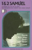 1 and 2 Samuel: Life of David: David, a Man After God's Own Heart di A. F. Harper edito da Beacon Hill Press