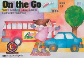 On the Go di Rozanne Lanczak Williams edito da Creative Teaching Press