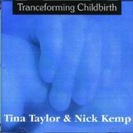 Tranceforming Childbirth di Tina Taylor, Nick Kemp edito da Human - Alchemy Productions