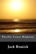 Pacific Coast Highway di Jack Remick edito da Quartet Global