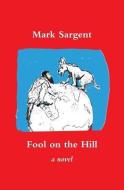 Fool on the Hill di Mark Sargent edito da FAST BOOKS