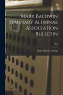 Mary Baldwin Seminary Alumnae Association Bulletin; 1923 edito da LIGHTNING SOURCE INC