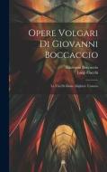 Opere Volgari Di Giovanni Boccaccio: La Vita Di Dante Alighieri. L'ameto di Giovanni Boccaccio, Luigi Fiacchi edito da LEGARE STREET PR
