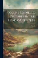 Joseph Pennell's Pictures in the Land of Temples di J. Pennell edito da LEGARE STREET PR