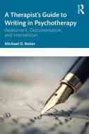 A Therapist's Guide To Writing In Psychotherapy di Michael D. Reiter edito da Taylor & Francis Ltd