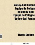 Volley-ball Polonais: Quipe De Pologne di Livres Groupe edito da Books LLC, Wiki Series