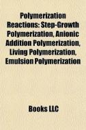 Polymerization Reactions: Step-growth Po di Books Llc edito da Books LLC, Wiki Series