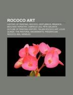 Rococo Art: History Of Painting, Rococo, di Books Llc edito da Books LLC, Wiki Series