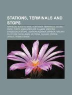 Stations, Terminals And Stops: Park And di Books Llc edito da Books LLC, Wiki Series