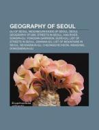 Geography Of Seoul: Han River, Yongsan G di Books Llc edito da Books LLC, Wiki Series