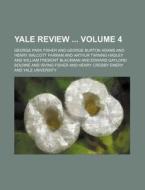 Yale Review Volume 4 di George Park Fisher edito da Rarebooksclub.com