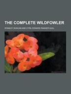 The Complete Wildfowler di Stanley Duncan edito da Theclassics.us