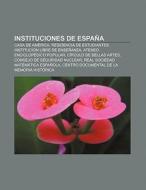 Instituciones de España di Source Wikipedia edito da Books LLC, Reference Series